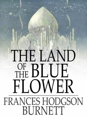 cover image of The Land of the Blue Flower
